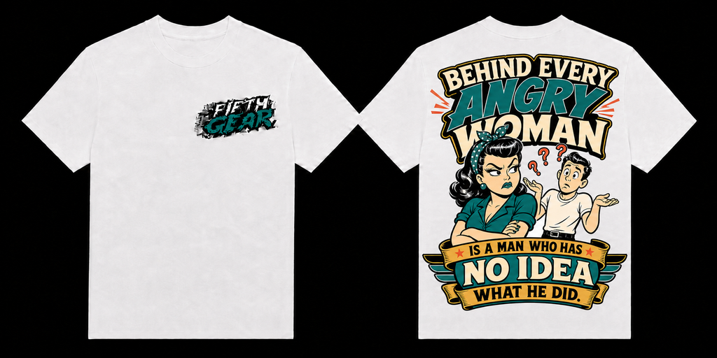 Fifth Gear Behind Every Angry Woman Tee - White colorway front and back