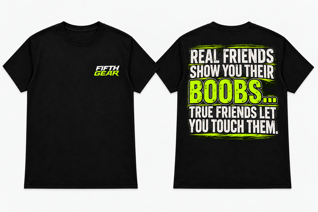 Black Fifth Gear Real Friends adult humour T-shirt shown front and back