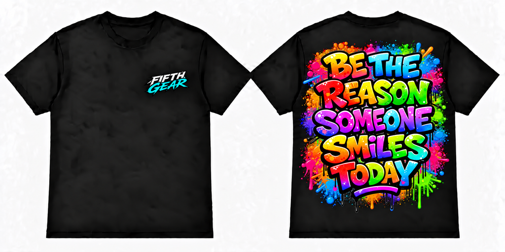 Black Fifth Gear tee with chest logo and rainbow Be the Reason Someone Smiles Today back print