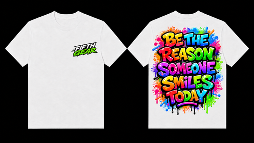 White Fifth Gear tee with chest logo and rainbow Be the Reason Someone Smiles Today back print